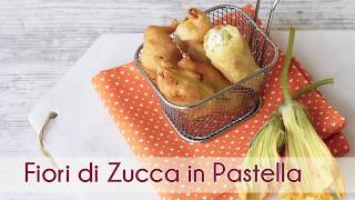 Fiori di Zucca in pastella  Ricetta Semplice e Veloce [upl. by Knah]