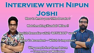 Interview with Nipun Joshi  Ishta Devta Matchmaking Jyotish Remedies Saturns fear amp Sadesati [upl. by Asnerek525]