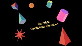 Fattoriale e Coefficiente Binomiale [upl. by Llenrac396]