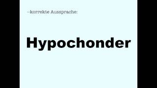 Korrekte Aussprache Hypochonder [upl. by Packton296]