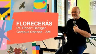 140724  Robert Barriger  Florecerás  Campus Orlando AM [upl. by Koloski478]