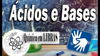 Química Ácidos e Bases  LIBRAS [upl. by Eeluj]