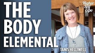 The Body Elemental Experience Body Consciousness with Tanis Helliwell [upl. by Sayles]