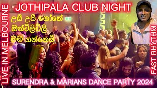 Jothipala nonstop🔥Club night ❤️ mashup🥂 dance mix 💃 Surendra Perera amp Marians Live in Melbourne 2024 [upl. by Barrow]