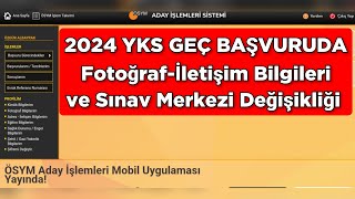 2024 YKS Fotoğraf İletişim Bilgileri ve Sınav Merkezi Değişikliği Yapacak Olanların DİKKATİNE 🔥 [upl. by Melan]