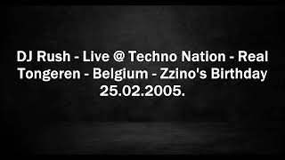 DJ Rush  Live  Techno Nation  Real Tongeren Belgium  Zzinos Birthday 25022005 [upl. by Ardnuasal]