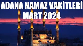 Adana Namaz Vakitleri  MART 2024 [upl. by Thirza805]