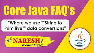 Where we use quotString to Primitivequot data conversions  Core Java FAQs Videos  Naresh IT [upl. by Zosima]