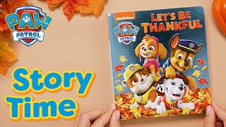 Let’s Be Thankful 🦃  Reading with PAW Patrol [upl. by Lorelle222]