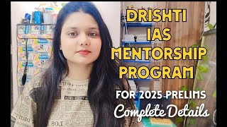 DRISHTI IAS MENTORSHIP PROGRAM 2025 COMPLETE DETAILS upsc drishtiias prelims2025 mentorship [upl. by Kaela]