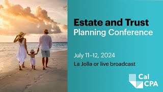 Estate and Trust Planning Conference  July 11 amp 12 2024 [upl. by Koller390]