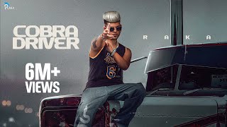 Cobra Driver Official Music Video  RAKA [upl. by Leafar]