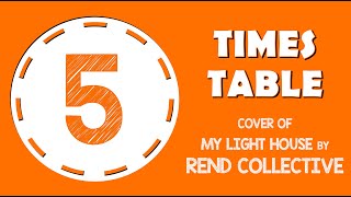 5 Times Table Song My Lighthouse by Rend Collective Laugh Along and Learn [upl. by Emya503]