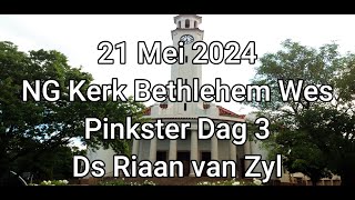 21 Mei 2024 NG Kerk Bethlehem Wes [upl. by Cottle13]