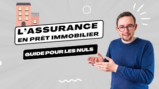 LAssurance de Prêt Immobilier expliquée en 6min ET comment le négocier [upl. by Narut]