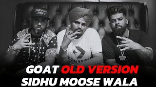 Goat Old Version Sidhu Moosewala Ft Byg Byrd  Sunny Malton  Latest Punjabi Song 2021 [upl. by Valerye]