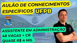 05  Concurso UFPB  48 Vagas Assistente em Administração  Conhecimentos Específicos [upl. by Nileuqcaj]