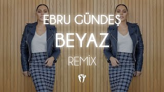 Ebru Gündeş  Beyaz  Fatih Yılmaz Remix [upl. by Rosalee]