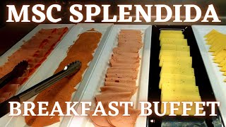 MSC SPLENDIDA  BREAKFAST BUFFET 2023 [upl. by Nnyl507]