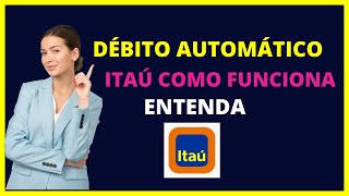 Como funciona o débito automático Itaú [upl. by Sasnett150]