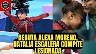 🚨Así fue el DEBUT de ALEXA MORENO en PARIS 2024  GIMNASIA ARTÍSTICA NATALIA ESCALERA Lesión [upl. by Esaertal]