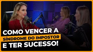 Como vencer a SÍNDROME DO IMPOSTOR  Tathiane Deândhela [upl. by Stacy]