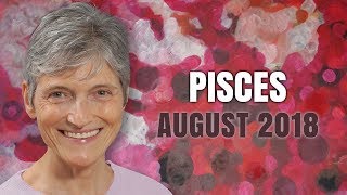 PISCES AUGUST 2018  Astrology Horoscope  Exciting Times Ahead [upl. by Placia808]