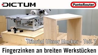 PantoRouter® Tutorial  Ulmer Hocker Teil 1  Fingerzinken  DICTUM [upl. by Kathryne]