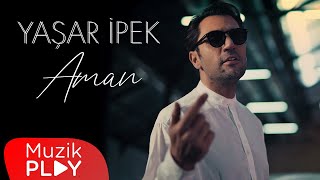 Yaşar İpek  Aman Official Video [upl. by Clo]