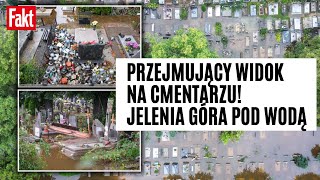 Tak wygląda Jelenia Góra po starciu z żywiołem Zalany też CMENTARZ [upl. by Kerek]