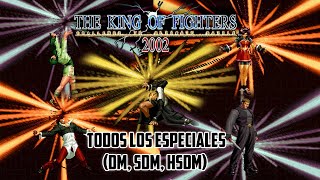 KOF 2002  TODOS los ESPECIALES DM SDM HSDM de TODOS los PERSONAJES  Pasos [upl. by Eednil]