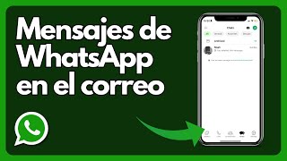 Cómo consultar mensajes de WhatsApp en el correo electrónico iPhone y Android [upl. by Saint]