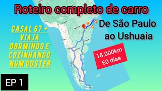 EP 1  Roteiro completo de carro de São Paulo ao Ushuaia  ida e volta pela rota 40 e 3 [upl. by Nottage]