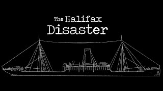 The Halifax Disaster [upl. by Yuma]