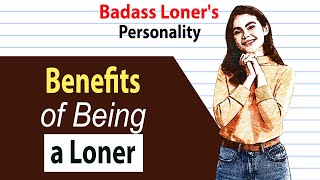 Benefits of Being a Loner  Badass Loners Personality [upl. by Aroled160]