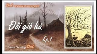 Đồi Gió Hú Emily Brontë chap 1 [upl. by Georgetta]