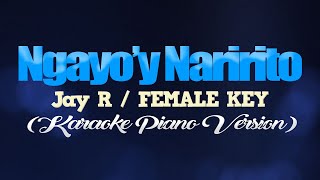 NGAYOY NARIRITO  Jay RFEMALE KEY KARAOKE PIANO VERSION [upl. by Harv]