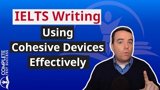 Using Cohesive Devices Effectively in IELTS Writing [upl. by Kleeman462]