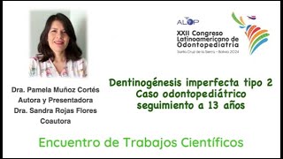 TC106 340 Dentinogénesis Imperfecta tipo 2 caso odontopediátrico seguimiento a 13 años [upl. by Siuraj]