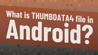 What is THUMBDATA4 file in Android [upl. by Johnsson529]