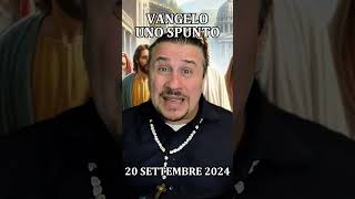 VANGELO UNO SPUNTO  SETTEMBRE 20 [upl. by Grote704]