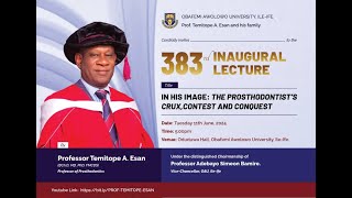 PROF TEMITOPE A ESAN MD PhD FMCDS  PROF OF PROSTHODONTCS 383RD INAUGURAL LECTURE [upl. by Carin]