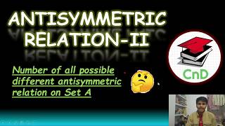 Antisymmetric Relation2  Number of Antisymmetric relations  M1212  Shambhav Agrawal [upl. by Essa599]