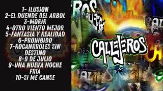 CALLEJEROS LOS MEJORES 10 TEMAS INOLVIDABLES [upl. by Zelten497]