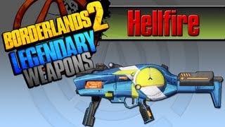 BORDERLANDS 2  Hellfire Legendary Weapons Guide [upl. by Anaujat]