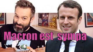 Macron est vraiment sympa  Chanson [upl. by Anerbes926]