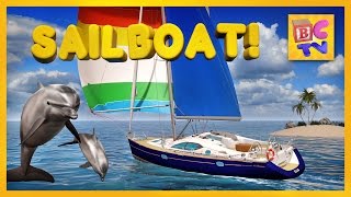 Learn About Sailboats for Children  Educational Video for Kids by Brain Candy TV [upl. by Ettevey]