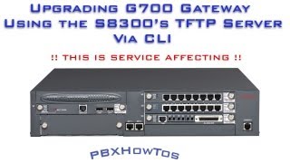 Upgrading an Avaya G700 using the S8300 TFTP via CLI  Get all that [upl. by Munshi]