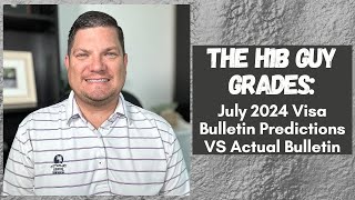 THE H1B GUY GRADES July 2024 Visa Bulletin Predictions VS the Actual Visa Bulletin Released [upl. by Auoy]