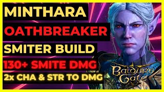 BG3  MINTHARA OATHBREAKER Smiter Build 130 SMITE DMG 2x CHA amp STR to DMG [upl. by Delorenzo93]